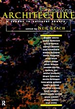 Rethinking Architecture: Reader in Cultural Theory