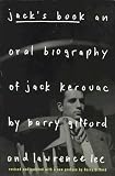 Jack's Book: An Oral Biography Of Jack Kerouac