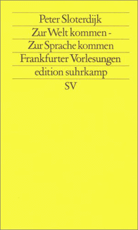 Zur Welt kommen. Zur Sprache kommen: Frankfurter Vorlesungen