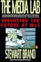 The Media Lab: Inventing the Future at M. I. T.