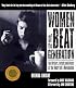 Women of the Beat Generation: The Writers, Artists and Muses at the Heart of a Revolution
