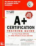 A+ Certification Training Guide