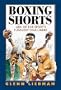 Boxing Shorts: 1,001 Of the Sport's Funniest One-Liners