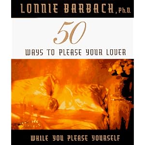 50 Ways to Please Your Lover: While You Please Yourself