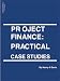 Project Finance: Practical Case Studies