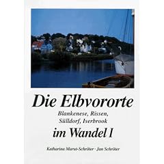 Die Elbvororte im Wandel in alten und neuen Bildern, Bd.1, Blankenese, Rissen, S�lldorf, Iserbrook