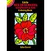 Little Wildflowers Stained Glass Coloring Book (Dover Stained Glass Coloring Book)