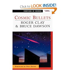 Cosmic Bullets: High Energy Particles In Astrophysics (Frontiers of Science (Addison-Wesley))