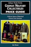 German Military Collectibles Price Guide: Collector Items of Historical Interest from Imperial Germany and the Third Reich