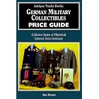 German Military Collectibles Price Guide: Collector Items of Historical Interest from... by Ron Manion and Eric J. Johansson