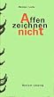 Affen zeichnen nicht