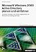 Microsoft Windows 2000 Active Directory planen und einführen, m. CD-ROM. Erprobte Konzepte und Erfahrungsberichte der Microsoft Consulting Services