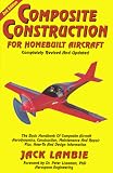 Composite Construction for Homebuilt Aircraft: The Basic Handbook of Composite Aircraft Aerodynamics, Construction, Maintenance and Repair Plus, How-To and Design Information