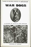 War Dogs: A History of Loyalty and Heroism