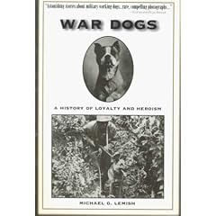 War Dogs: a History of Loyalty and Heroism