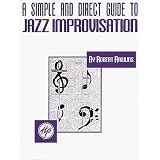 A Simple and Direct Guide to Jazz Improvisation [Paperback]