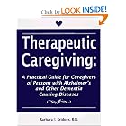 Click here to buy Therapeutic Caregiving: A Practical Guide for Caregivers of Persons With... by Barbara J. Bridges.