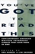 You've Got to Read This: Contemporary American Writers Introduce Stories that Held Them in Awe