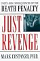 Just Revenge: Costs and Consequences of the Death Penalty