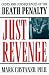 Book Just Revenge: Costs and Consequences of the Death Penalty