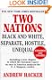 Two Nations : Black and White, Separate, Hostile, Unequal