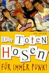 Die toten Hosen. F�r immer Punk.