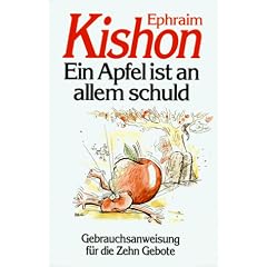 Ein Apfel ist an allem schuld. Gebrauchsanweisung f�r die Zehn Gebote