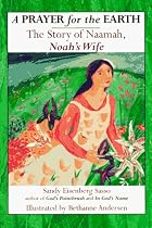 A Prayer for the Earth: The Story of Naamah, Noah's Wife