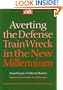 Averting the Defense Train Wreck in the New Millennium
