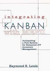 Integrating Kanban with MRP II : Automating a Pull System for Enhanced JIT Inventory Management