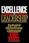 Excellence in Leadership : Reaching Goals With Prayer, Courage & Determination