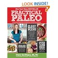 Practical Paleo: A Customized Approach to Health and a Whole-Foods Lifestyle