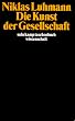 Die Kunst der Gesellschaft (suhrkamp taschenbuch wissenschaft)