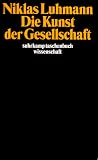 Die Kunst der Gesellschaft - Niklas Luhmann