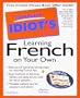 Complete Idiot's Guide to Learning French on Your Own