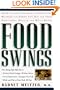 Food Swings: Making the Life-Changing Connection Between the Foods You Eat and Your Emotional Health and Well Being