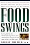 Food Swings: Making the Life-Changing Connection Between the Foods You Eat and Your Emotional Health and Well Being