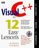  : Visual C++ in 12 Easy Lessons/Book and Cd-Rom