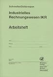 Industrielles Rechnungswesen - IKR: Industrielles Rechnungswesen IKR, EURO, Arbeitsheft