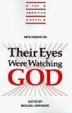 New Essays on Their Eyes Were Watching God (The American Novel)