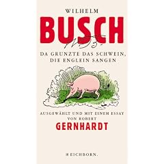 Da grunzte das Schwein, die Englein sangen. Die Andere Bibliothek - Erfolgsausgabe