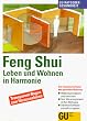 Feng Shui - Leben und Wohnen in Harmonie. Die chinesische Kunst des gesunden Wohnens. Wohnr�ume planen und einrichten. Test: Wie energiereich ist Ihre Wohnung? St�rende Einfl�sse schnell korrigieren