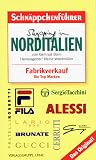 Schnäppchenführer Shopping in Norditalien. Fabrikverkauf. Die Top- Marken