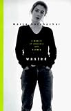 Wasted: A Memoir of Anorexia and Bulimia