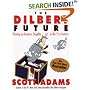 The Dilbert Future: Thriving on Business Stupidity in the 21st Century