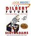 The Dilbert Future: Thriving on Business Stupidity in the 21st Century