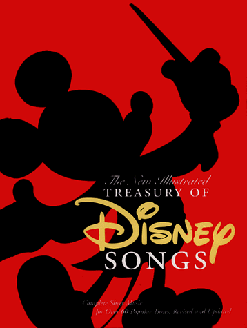 New Illustrated Treasury of Disney Songs: Complete Sheet Music for Over 60 Popular Tunes