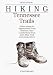 Books : Hiking Tennessee Trails: Hikes Along Natchez, Trace, Cumberland Trail, John Muir Trail, Overmountain Victory Trail, and many others