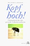Produkt-Bild: Kopf hoch. &Uuml;bungsbuch f&uuml;r ein gesundes Selbstbewu&szlig;tsein