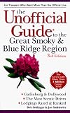 The Unofficial Guide to the Great Smoky and Blue Ridge Region (3rd ed)